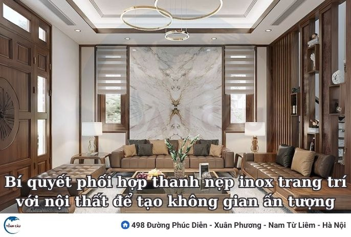 Bí Quyết Phối Hợp Thanh Nẹp Inox Trang Trí Với Nội Thất Để Tạo Không Gian Ấn Tượng