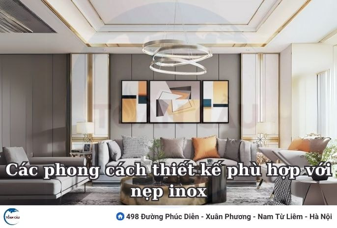 Các Phong Cách Thiết Kế Phù Hợp Với Nẹp Inox