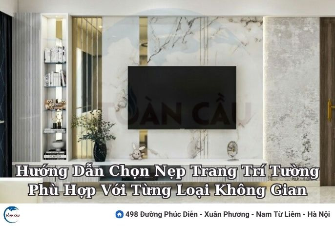 Hướng Dẫn Chọn Nẹp Trang Trí Tường Phù Hợp Với Từng Loại Không Gian