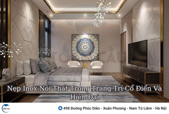 Nẹp Inox Nội Thất Trong Trang Trí Cổ Điển Và Hiện Đại – Xu Hướng Lên Ngôi