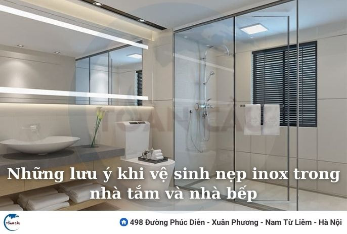 Những Lưu Ý Khi Vệ Sinh Nẹp Inox Trong Nhà Tắm Và Nhà Bếp