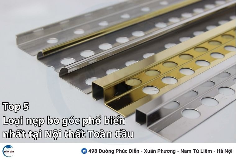 Top 5 Loại Nẹp Bo Góc Phổ Biến Nhất Tại Nội Thất Toàn Cầu