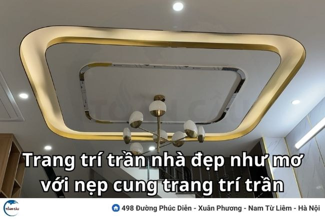 Trang Trí Trần Nhà Đẹp Như Mơ Với Nẹp Cung Trang Trí Trần