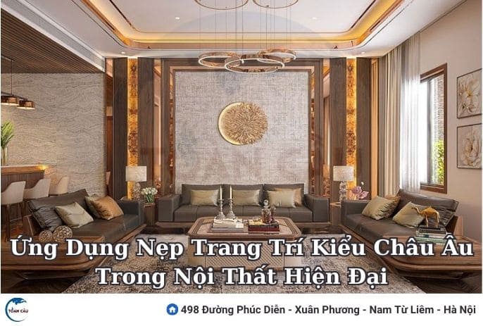Ứng Dụng Nẹp Trang Trí Kiểu Châu Âu Trong Nội Thất Hiện Đại