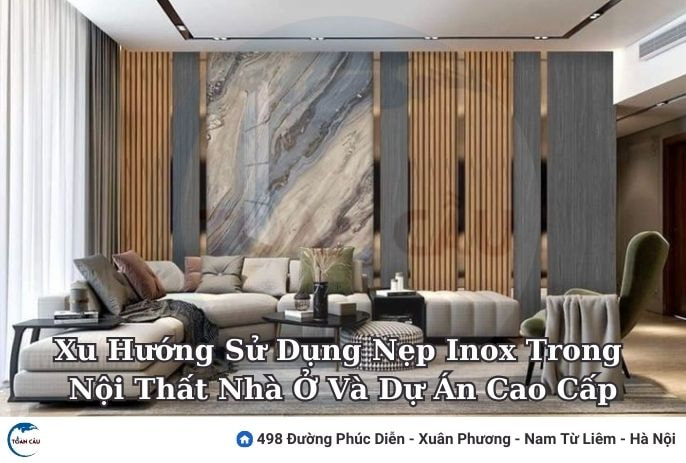 Xu Hướng Sử Dụng Nẹp Inox Trong Nội Thất Nhà Ở Và Dự Án Cao Cấp